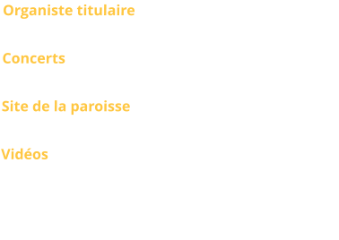 Organiste titulaire  ? Concerts - Site de la paroisse Dimanche à 10h15 et 18h30 Vidéos -  Photo de l’orgue : Jeroen de Haan
