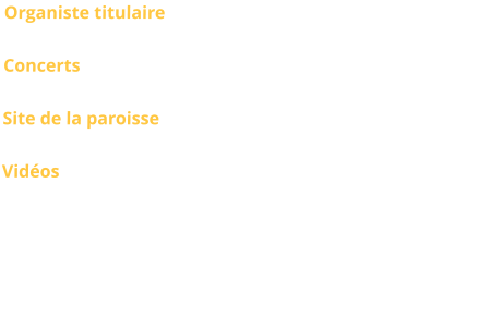 Organiste titulaire  ? Concerts - Site de la paroisse Dimanche à 10h15 et 18h30 Vidéos -  Photo de l’orgue : Jeroen de Haan